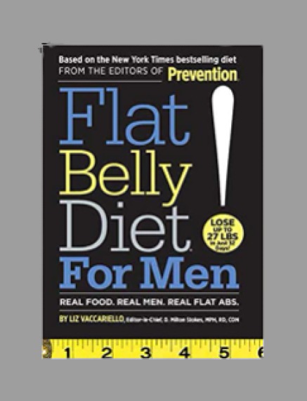 Flat Belly Diet! for Men: Real Food. Real Men. Real Flat Abs
