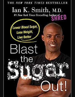 Blast the Sugar Out!: Lower Blood Sugar, Lose Weight, Live Better