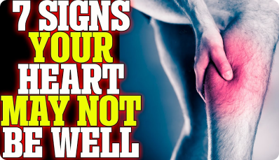 7 SIGNS IN YOUR BODY THAT YOUR HEART MAY NOT BE WELL (AND THE 7 SYMPTOMS OF HEART PROBLEMS)